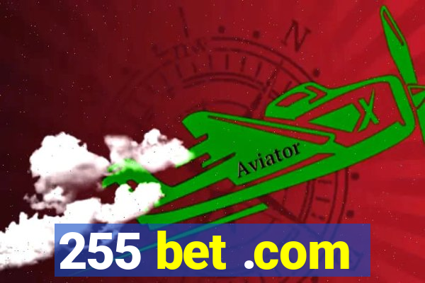 255 bet .com